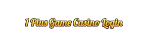 1 Plus Game Casino Login