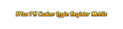 1Plus PH Casino Login Register Mobile